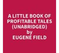 A Little Book Of Profitable Tales (unabridged) (audiolibro)