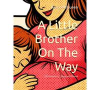 A Little Brother On The Way: The Adventures of Johnny and Maverick (Adventures of brothers Johnny and Maverick)