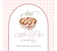 A Little Cutie Pie is on the Way Baby Shower Guest Book: with Gift Log and Thank You Tracker - Elegant Sign-In Keepsake & Photo Memory Pages - Pink Coquette & Gingham Pattern