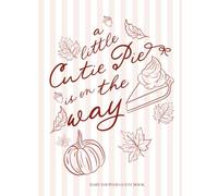 A Little Cutie Pie is on the Way Baby Shower Guest Book: with Gift Log and Thank You Tracker - Rustic Sign-In Keepsake & Photo Memory Pages - Fall Autumn Pumpkin Line Art