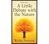 A Little Debate with the Nature