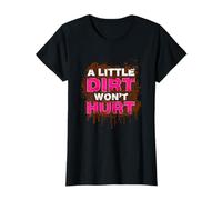 A little dirt wont hurt Muddy Race - Carrera de barro Camiseta