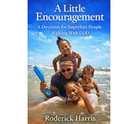 A Little Encouragement: A Devotion for Imperfect People Walking With GOD