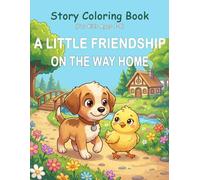 A Little Friendship on the Way Home Story Coloring Book for Kids Ages 4-8: A Little Friendship on the Way Home Story Coloring Book for Kids Ages 4-8