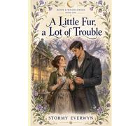 A Little Fur, a Lot of Trouble: Moon & Wildflowers Book One (Moon & Wildflower Series)