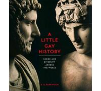 A Little Gay History: Desire and Diversity Across the World