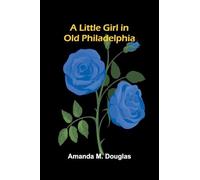 A Little Girl in Old Philadelphia