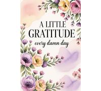A Little Gratitude, Every Damn Day