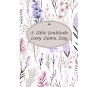 A Little Gratitude, Every Damn Day