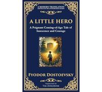A Little Hero: Innocence, First Love, and the Confusion of Growing Up: 236 (Library of Alexandria)