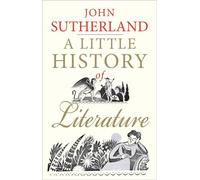 A Little History of Literature (Little Histories)