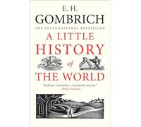 A Little History of the World (Little Histories)