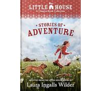 A Little House Chapter Book Collection: Stories of Adventure: Adventures of Laura & Jack, Animal Adventures, Laura & Nellie
