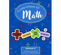 A Little Infusion of Math : Workbook #1: 10-Day Summer Math Practice for 4th and 5th Grade Level Learners