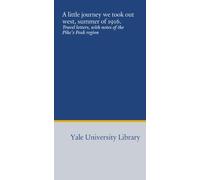 A little journey we took out west, summer of 1916.: Travel letters, with notes of the Pike's Peak region