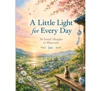 A Little Light for Every Day: 50 Gentle Thoughts in Watercolor