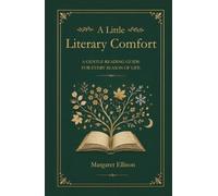 A Little Literary Comfort: A Gentle Reading Guide for Every Season of Life