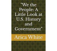 "A Little Look at U.S. History and Government"