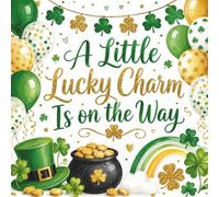 A Little Lucky Charm Is on the Way: Shamrock Baby Shower Guest Book for Wishes, Advice and Predictions