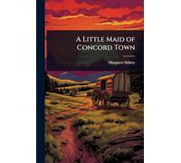 A Little Maid of Concord Town