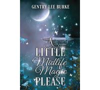 A Little Midlife Magic Please: A Low Country Paranormal Women's Fiction (Low Country Magic)