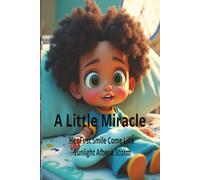 A Little Miracle: Her first smile came like sunlight after a storm.Is a deeply emotional and inspiring story about resilience, hope, and the unbreakable bond between a mother and her child.