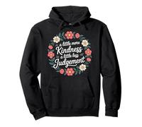 A Little More Kindness A Little Less Judgement - Sudadera con Capucha