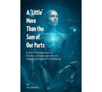A 'Little' More Than the Sum of Our Parts: A Brief Introduction to the Age of Homo Gestalt and Augmented General Intelligence (The Next Workforce)