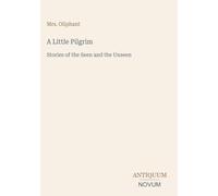 A Little Pilgrim: Stories of the Seen and the Unseen