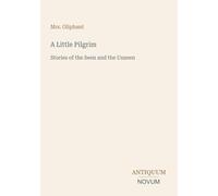 A Little Pilgrim: Stories of the Seen and the Unseen