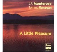 A Little Pleasure by J. R. Monterose, Tommy Flanagan (1994-04-06)