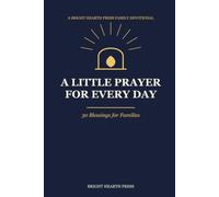 A Little Prayer for Every Day: 30 Short Daily Devotions and Blessings for Families, Kids and Parents, Large Print Prayer Book for Gratitude, Kindness and Bedtime Together