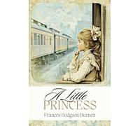 A Little Princess: A Heartwarming Story of Hope, Kindness and the Power of Imagination