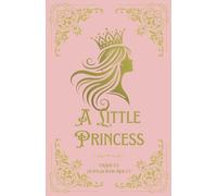 A Little Princess (Deluxe Illustrated Edition): The 1905 Original Classic with Complete Full-Color Illustrations by Ethel Franklin Betts