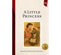 A Little Princess (Illustrated): Beloved Classics Updated for Big Thinkers (Ages 9-12)