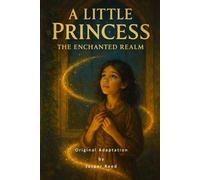 A Little Princess (Original Adaptation): The Enchanted Realm