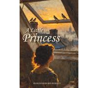 A Little Princess: The 1905 English Literature Classic