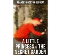 A Little Princess & The Secret Garden (ebook)
