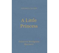 A Little Princess: Victorian Orphan Girl Boarding School Classic (Annotated)