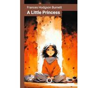 A Little Princess: With an Original Foreword and Author Biography