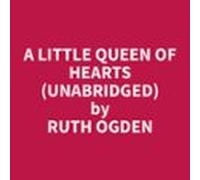A Little Queen Of Hearts (Unabridged)
