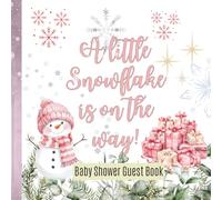 A Little Snowflake is on the Way! Cute Winter Baby Shower Guest Book, Pink Christmas Party Themed Supplies for Girl: Sign In Book to Write Wishes, Advice for Parents-To-Be and Keepsake Memories