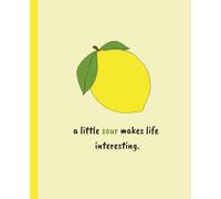 A Little Sour Makes Life Interesting: Cute Aesthetic Lined Journal with Fun Lemon Design - Perfect for School, Journaling, or Everyday Notes (7.5 x 9.25 in, 120 Pages, College Ruled)