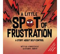 A Little SPOT of Frustration: A Story about Self-Control