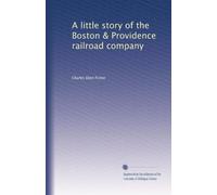 A little story of the Boston & Providence railroad company