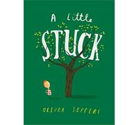 A Little Stuck: A hilarious illustrated picture book for kids 3-5, from the creator of international bestseller Here We Are
