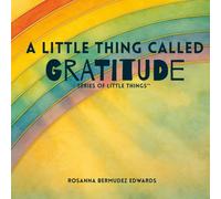 A Little Thing Called Gratitude (Series of Little Things)