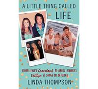 A Little Thing Called Life: From Elvis's Graceland to Bruce Jenner's Caitlyn & Songs in Between