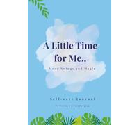 A Little Time for Me: An Interactive Self-Care Journal: Gratitude Prompts, Games, Stories, Doodles and more