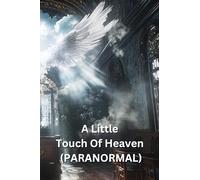 A Little Touch Of Heaven (PARANORMAL)